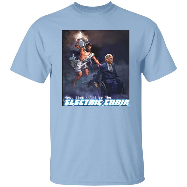 Ethan Klein Next Time It'll Be The Electric Chair Greg Abbott Shirt Next Time It'll Be The Electric Chair Greg Abbott Shirt Ethan Klein