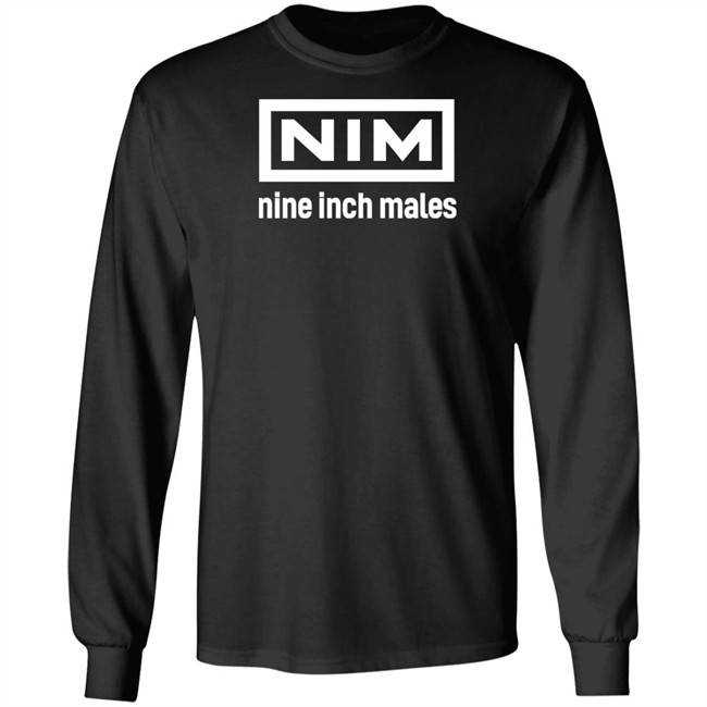 Shirts That Go Hard Merch Nim Nine Inch Males Shirt Nim Nine Inch Males Shirt Shirts That Go Hard Merch