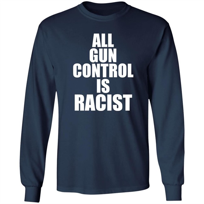 All Gun Control Is Racist Shirt Elijahschaffer Elijahschaffer All Gun Control Is Racist Shirt