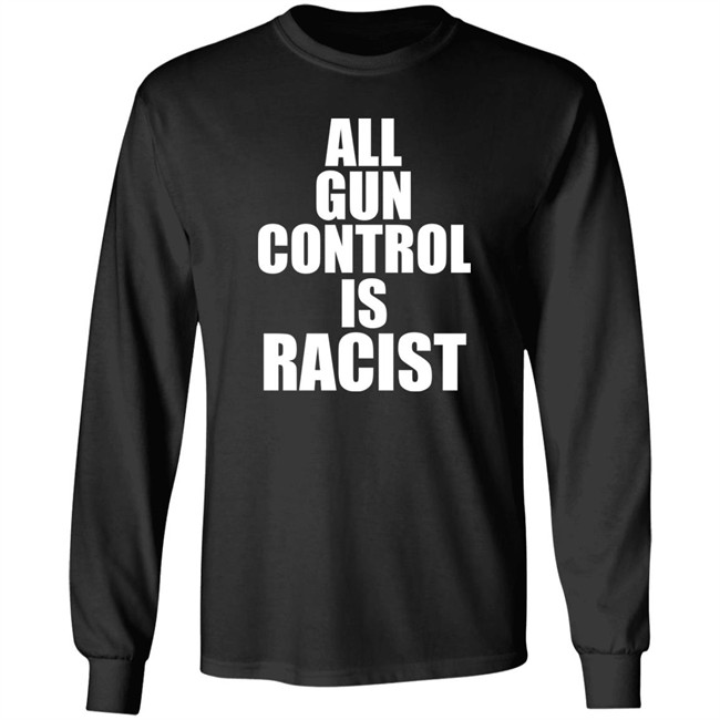 All Gun Control Is Racist Shirt Elijahschaffer All Gun Control Is Racist Shirt Elijahschaffer