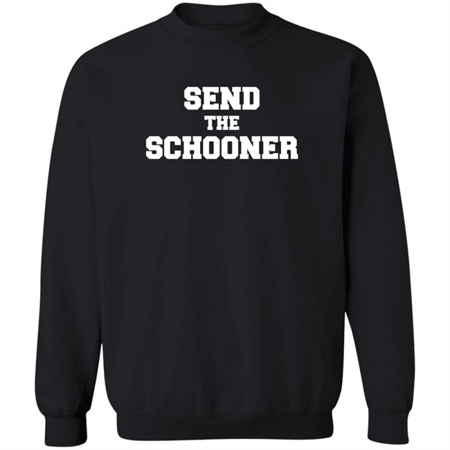 #Sendtheschooner Send The Schooner T Shirt #Sendtheschooner Send The Schooner T Shirt