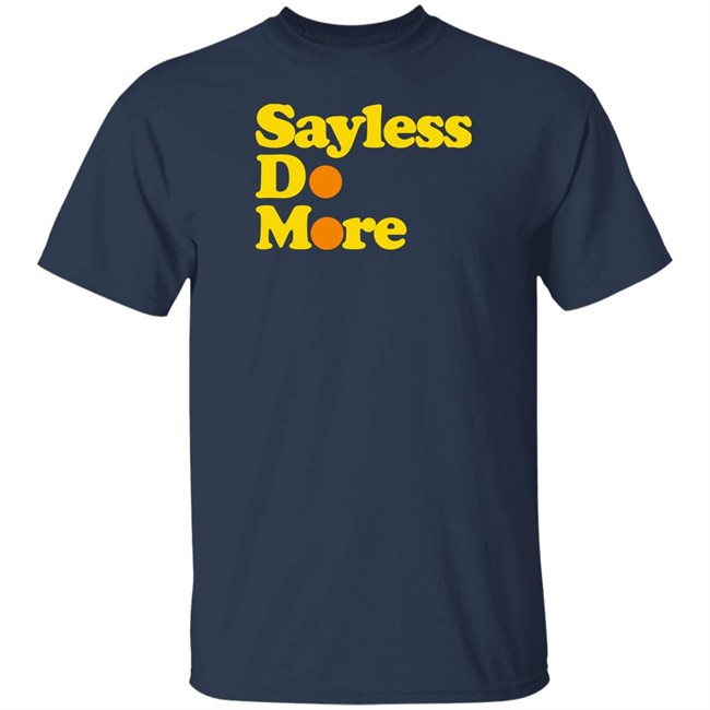 Sayless Do More Shirt Alesia Hendley