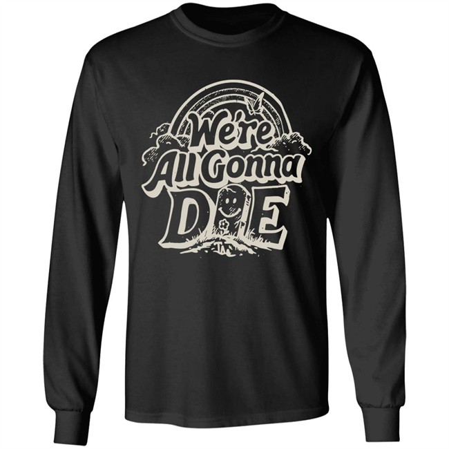 The Amity Affliction Merch Store We're All Gonna Die Shirt