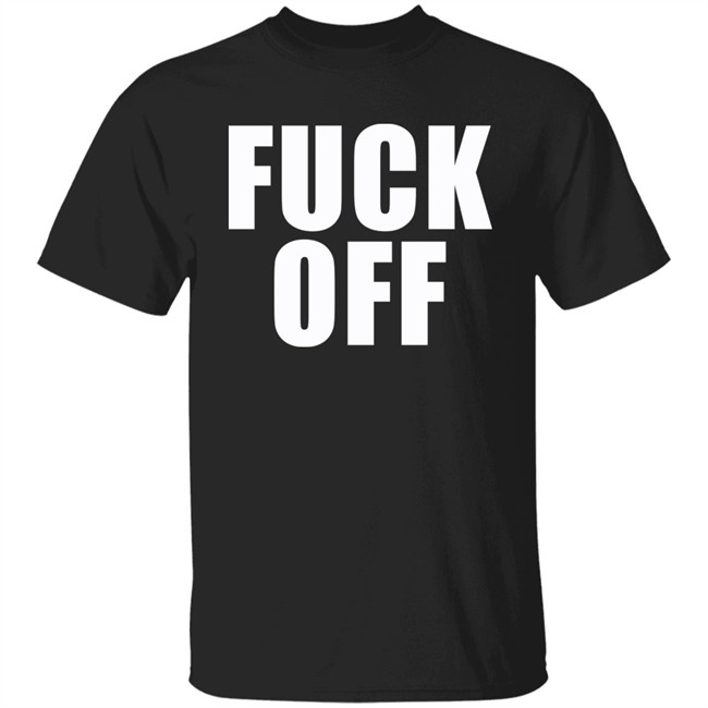Fuck Off Shirt Blackbear Fuck Off Shirt Blackbear