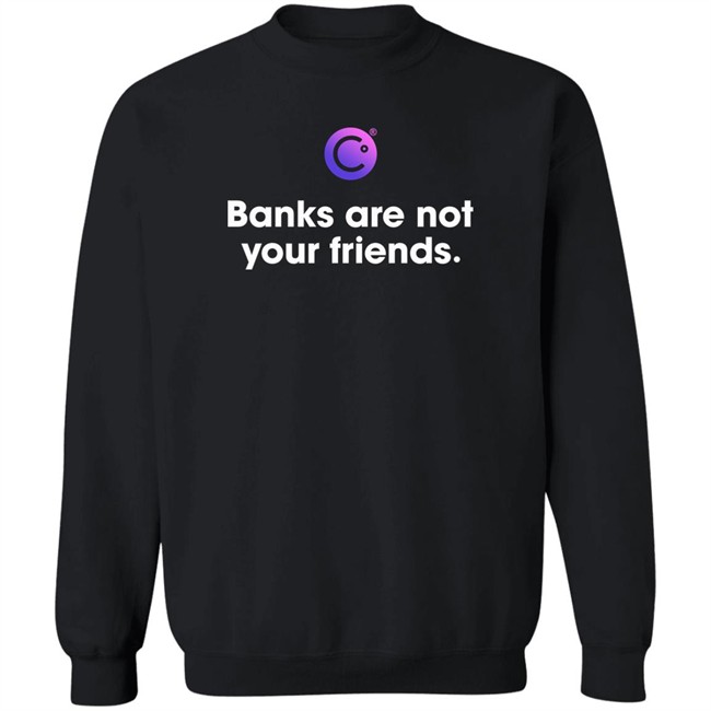 Banks Are Not Your Friends Shirt Celsius Freeze Crypto Crash Coffeezilla