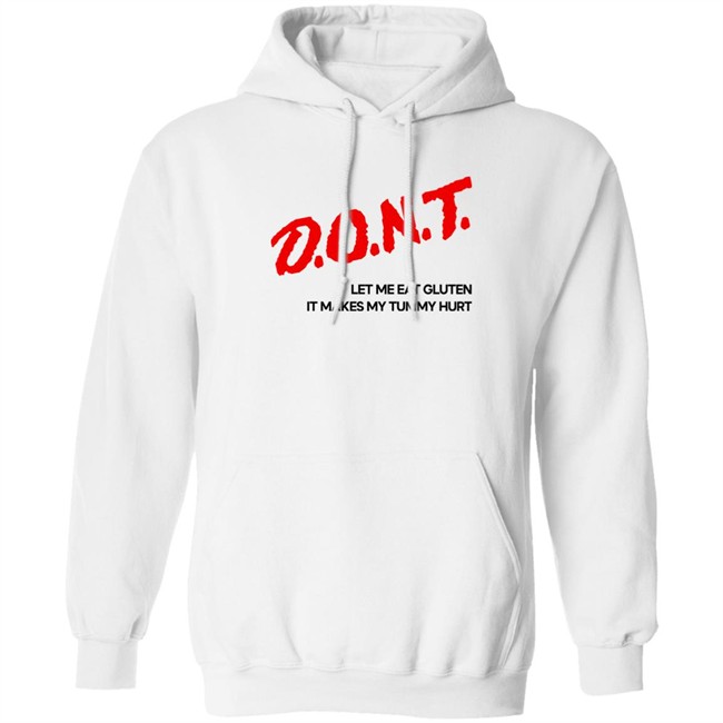 Dont Let Me Eat Gluten It Makes My Tummy Hurt Shirt Cry Now Sob Later Merch Dont Let Me Eat Gluten It Makes My Tummy Hurt Shirt Cry Now Sob Later Merch