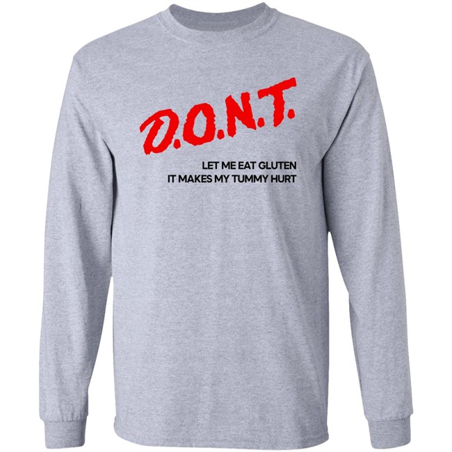 Dont Let Me Eat Gluten It Makes My Tummy Hurt Shirt Cry Now Sob Later Merch Dont Let Me Eat Gluten It Makes My Tummy Hurt Shirt Cry Now Sob Later Merch