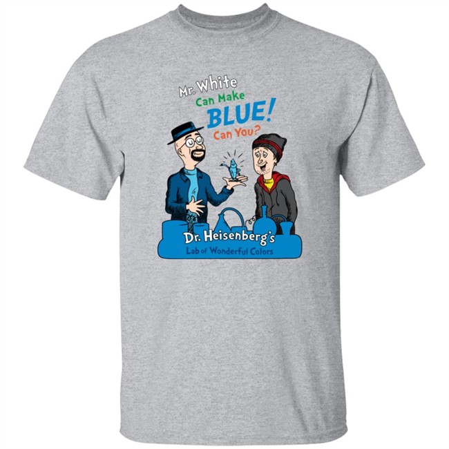 Breaking Bad Irony Mr.White Can Make Blue Can You Dr.Heisenberg's Lab Of Wonderful Colors Shirt Breaking Bad Irony Breaking Bad Irony Breaking Bad Irony Mr.White Can Make Blue Can You Dr.Heisenberg's Lab Of Wonderful Colors Shirt