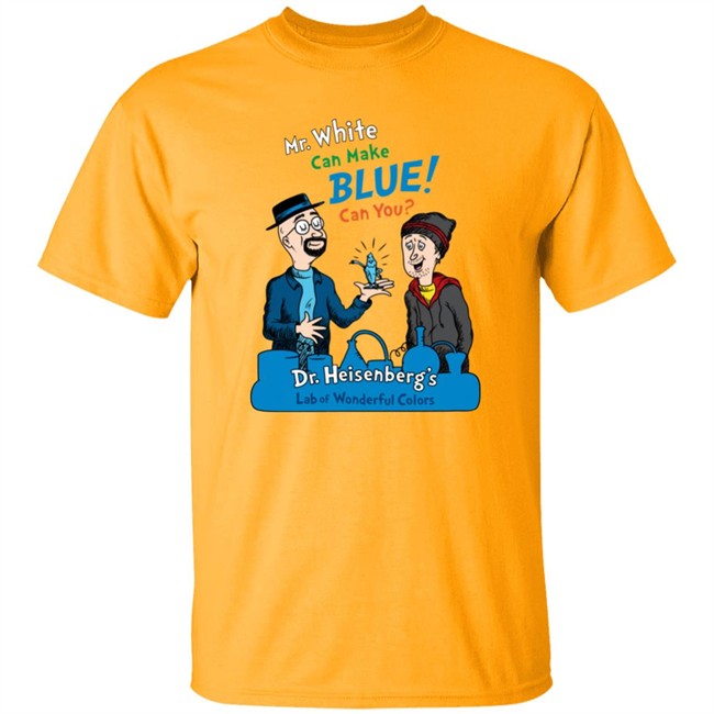 Breaking Bad Irony Mr.White Can Make Blue Can You Dr.Heisenberg's Lab Of Wonderful Colors Shirt Breaking Bad Irony Breaking Bad Irony Mr.White Can Make Blue Can You Dr.Heisenberg's Lab Of Wonderful Colors Shirt Breaking Bad Irony