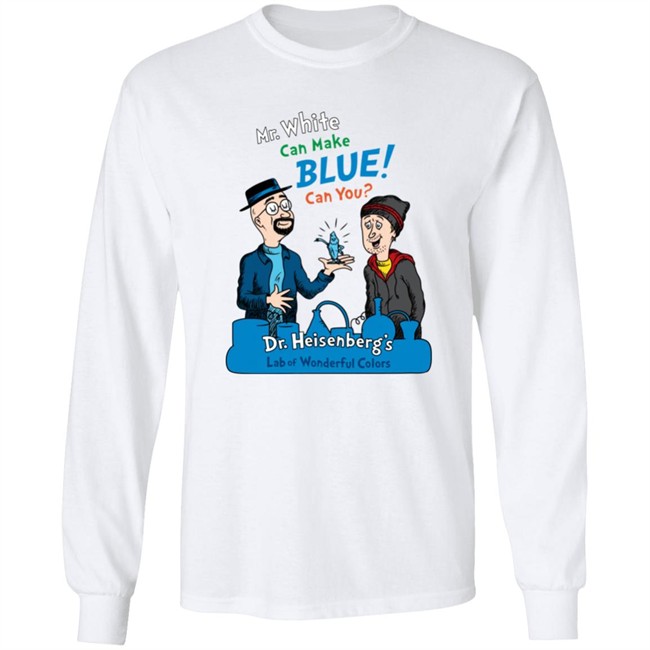 Breaking Bad Irony Mr.White Can Make Blue Can You Dr.Heisenberg's Lab Of Wonderful Colors Shirt Breaking Bad Irony Breaking Bad Irony Mr.White Can Make Blue Can You Dr.Heisenberg's Lab Of Wonderful Colors Shirt Breaking Bad Irony
