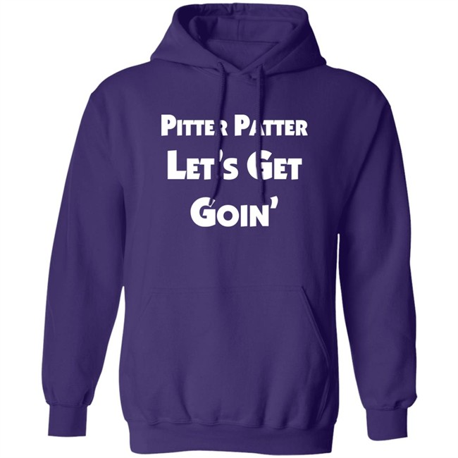Pitter Patter Let's Get Goin' Shirt Letterkenny Merch Letterkenny Merch Pitter Patter Let's Get Goin' Shirt