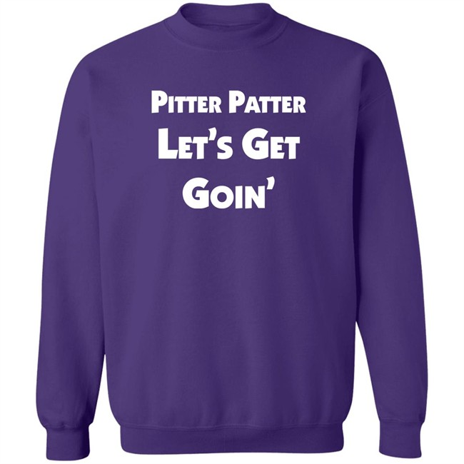 Pitter Patter Let's Get Goin' Shirt Letterkenny Merch Pitter Patter Let's Get Goin' Shirt Letterkenny Merch