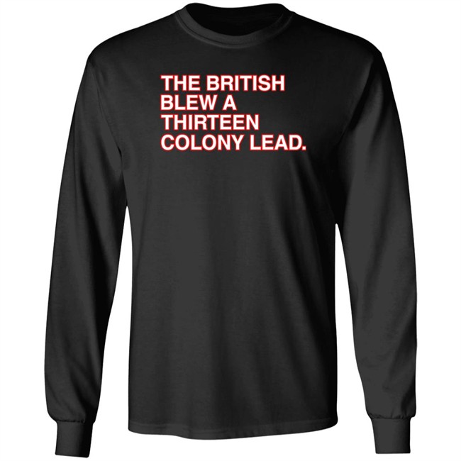 The British Blew A Thirteen Colony Lead T Shirt Obvious Shirts The British Blew A Thirteen Colony Lead T Shirt Obvious Shirts