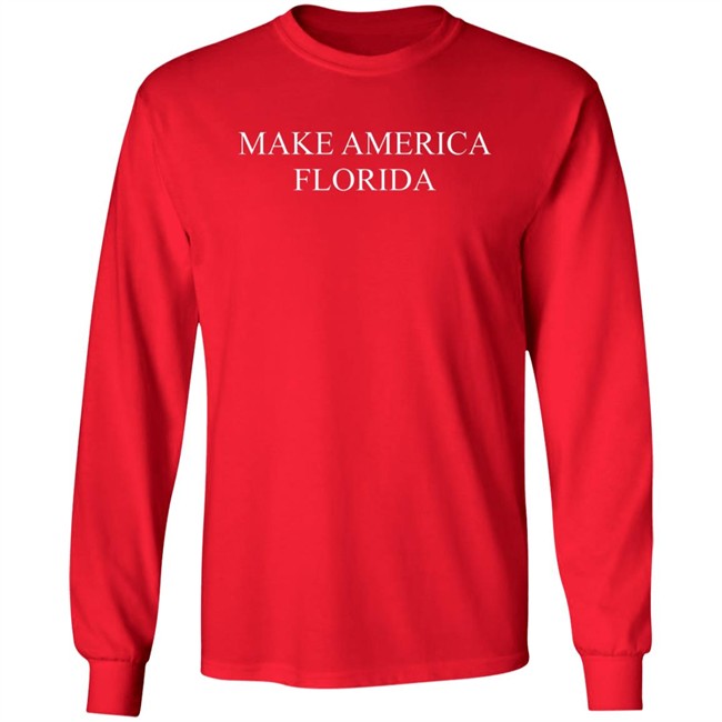 we are change shirt store make america florida long sleeve t shirt