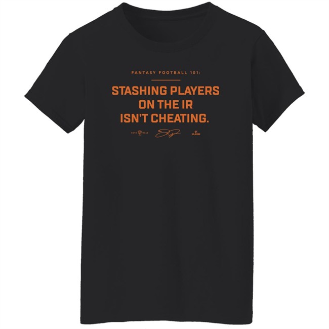 Rotowear Merch SF Gigantes Stashing Players On The Ir Isn’T Cheating T Shirt