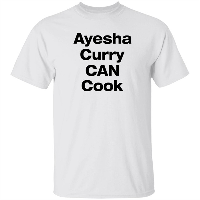 Steph Curry Ayesha Curry Can Cook Shirt Ayesha Curry Can Cook Shirt Steph Curry