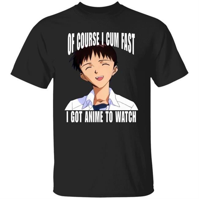 Ikari Shinji Of Course I Cum Fast I Got Anime To Watch Shirt Top 500 Bandori Player Bakamaka_ Of Course I Cum Fast I Got Anime To Watch Shirt Ikari Shinji Top 500 Bandori Player Bakamaka_