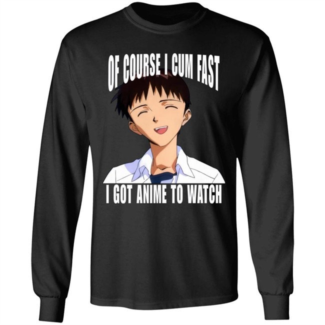 Ikari Shinji Of Course I Cum Fast I Got Anime To Watch Shirt Top 500 Bandori Player Bakamaka_ Top 500 Bandori Player Bakamaka_ Ikari Shinji Of Course I Cum Fast I Got Anime To Watch Shirt