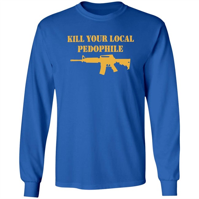 The Serfs Kill Your Local Pedophile Shirt Kill Your Local Pedophile Shirt The Serfs