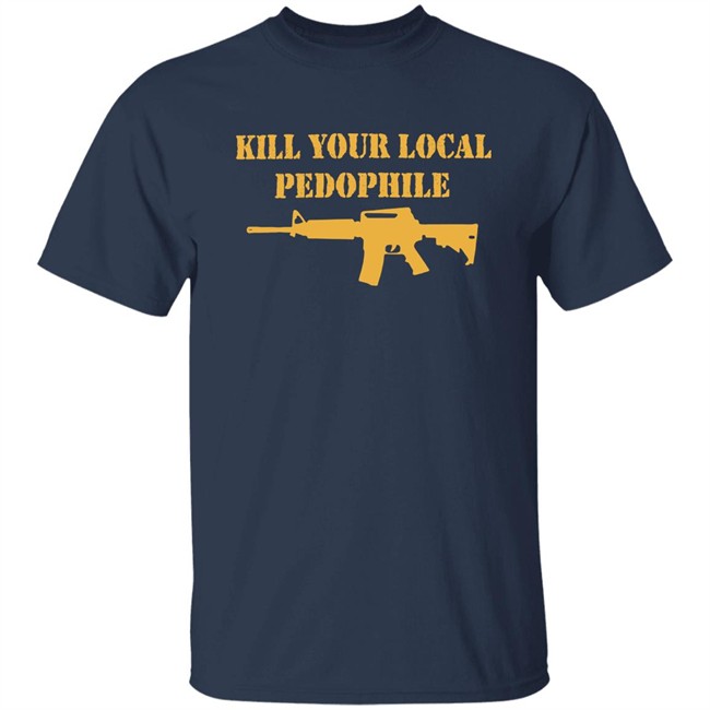 The Serfs Kill Your Local Pedophile Shirt The Serfs Kill Your Local Pedophile Shirt