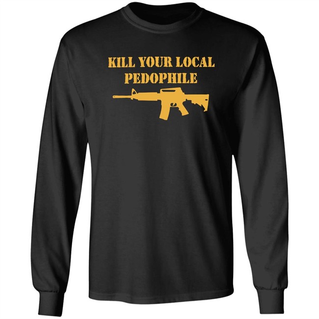 The Serfs Kill Your Local Pedophile Shirt Kill Your Local Pedophile Shirt The Serfs