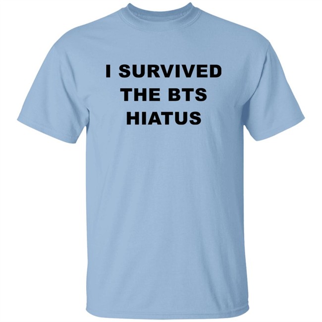 I Survived The Bts Hiatus Shirt Punnyjoonie