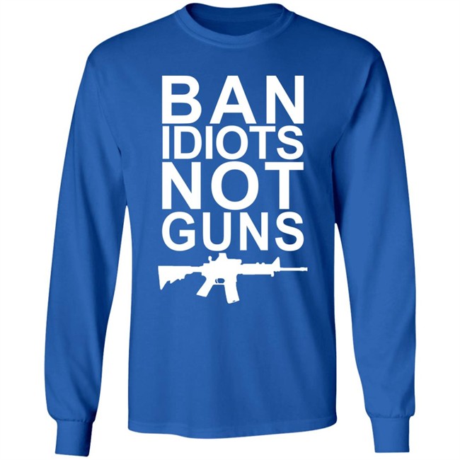 Ban Idiots Not Guns Shirt Jarrod Fisher Jarrod Fisher Ban Idiots Not Guns Shirt