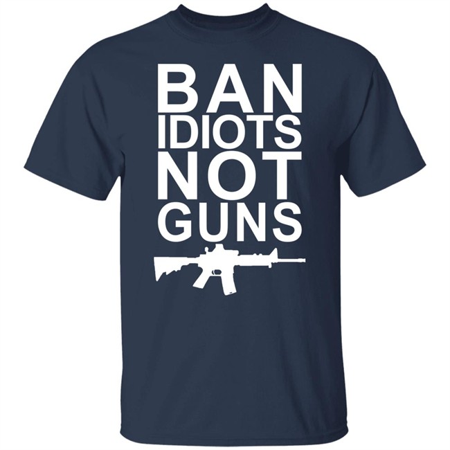 Ban Idiots Not Guns Shirt Jarrod Fisher Jarrod Fisher Ban Idiots Not Guns Shirt