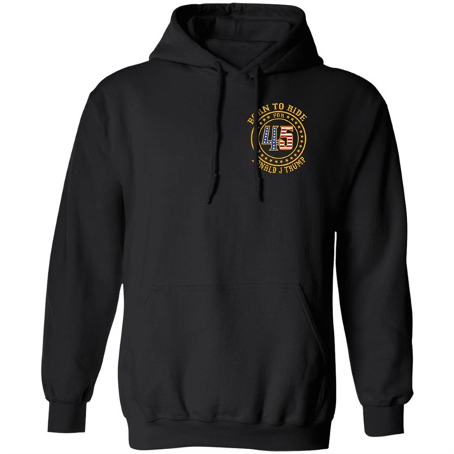 Born To Ride For 45 Donald J Trump Shirt Patriot Takes Born To Ride For 45 Donald J Trump Shirt Patriot Takes