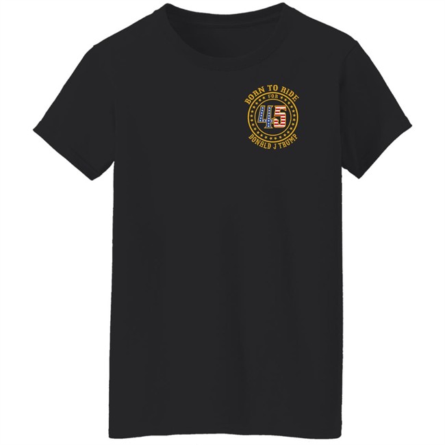 Born To Ride For 45 Donald J Trump Shirt Patriot Takes Patriot Takes Born To Ride For 45 Donald J Trump Shirt