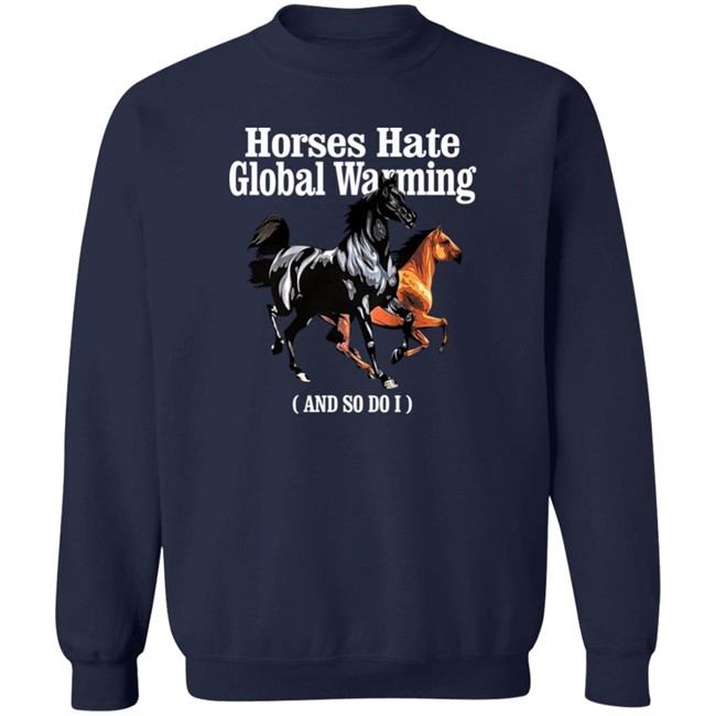 James Horses Hate Global Warming And So Do I Shirt Karan