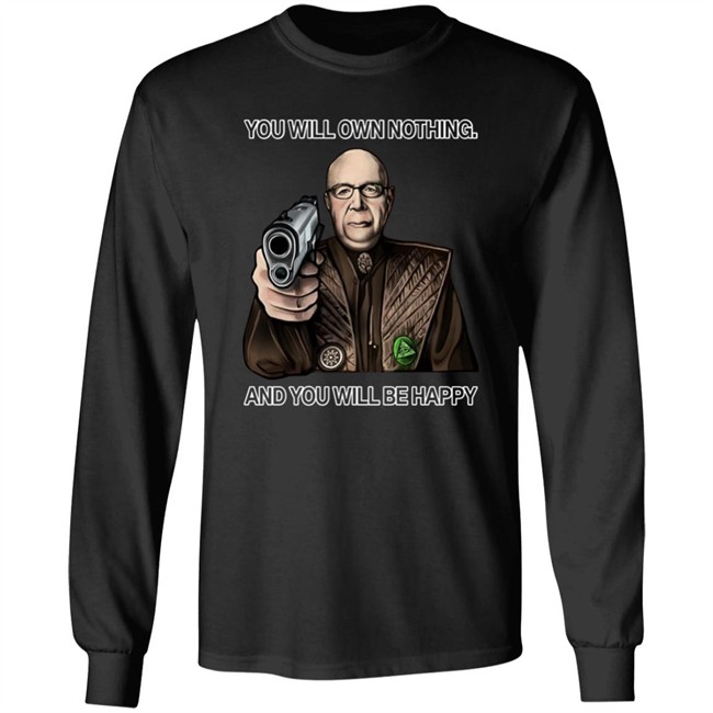You Will Own Nothing And You Will Be Happy Long Sleeve Luke Rudkowski We Are Change Merch
