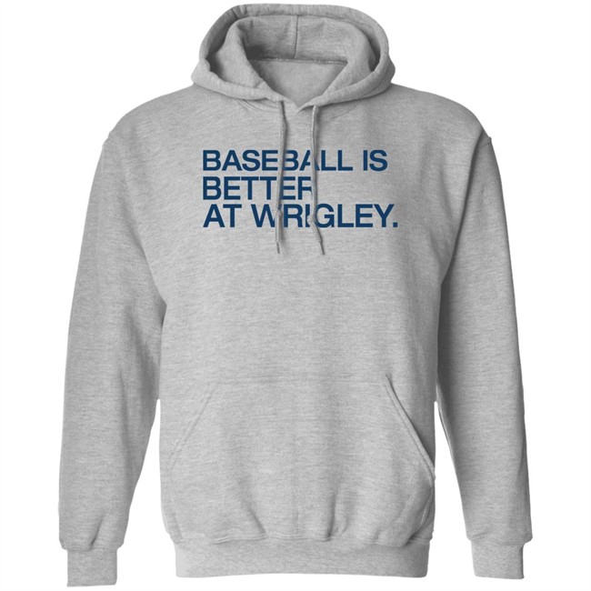 Baseball Is Better At Wrigley Shirt Obvious Shirts Waddleand Silvy Baseball Is Better At Wrigley Shirt Obvious Shirts Waddleand Silvy