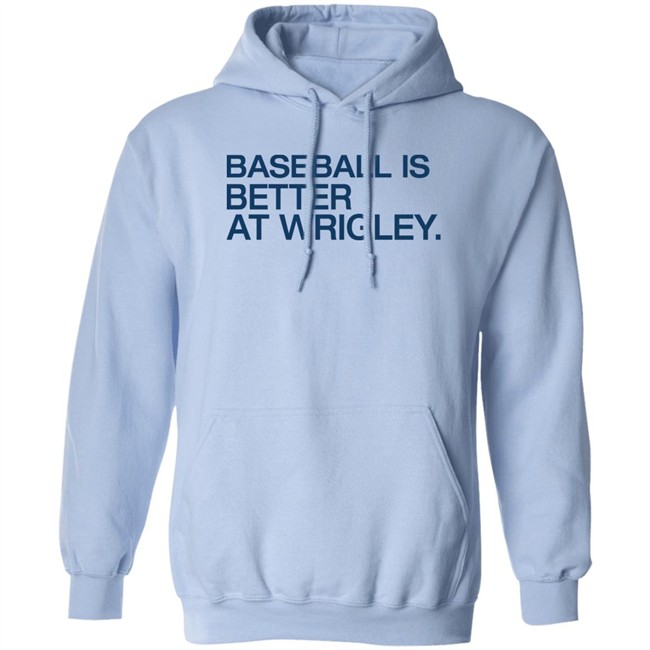 Baseball Is Better At Wrigley Shirt Obvious Shirts Waddleand Silvy Waddleand Silvy Obvious Shirts Baseball Is Better At Wrigley Shirt