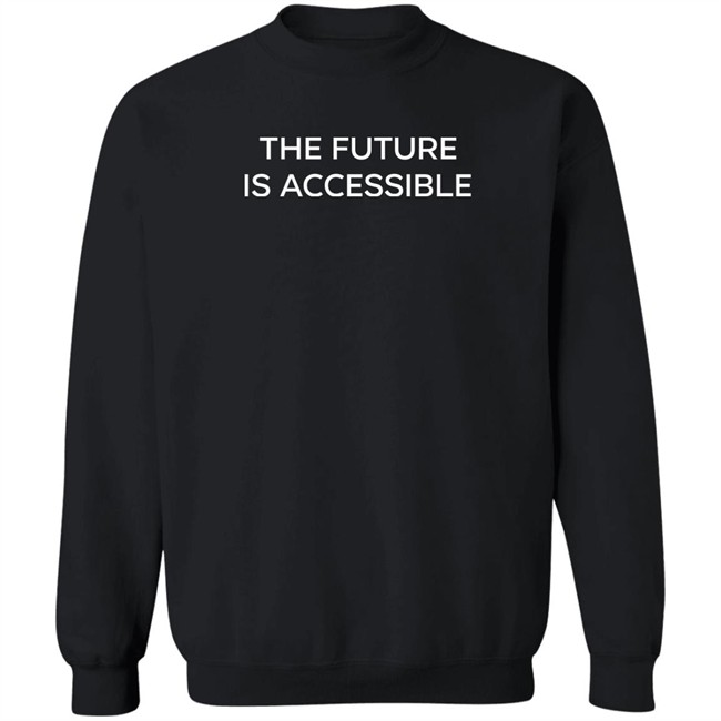 The Future Is Accessible T Shirt Annie Segarra Annie Segarra The Future Is Accessible T Shirt