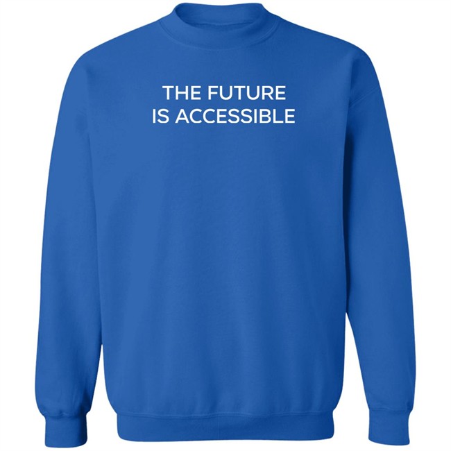 The Future Is Accessible T Shirt Annie Segarra The Future Is Accessible T Shirt Annie Segarra