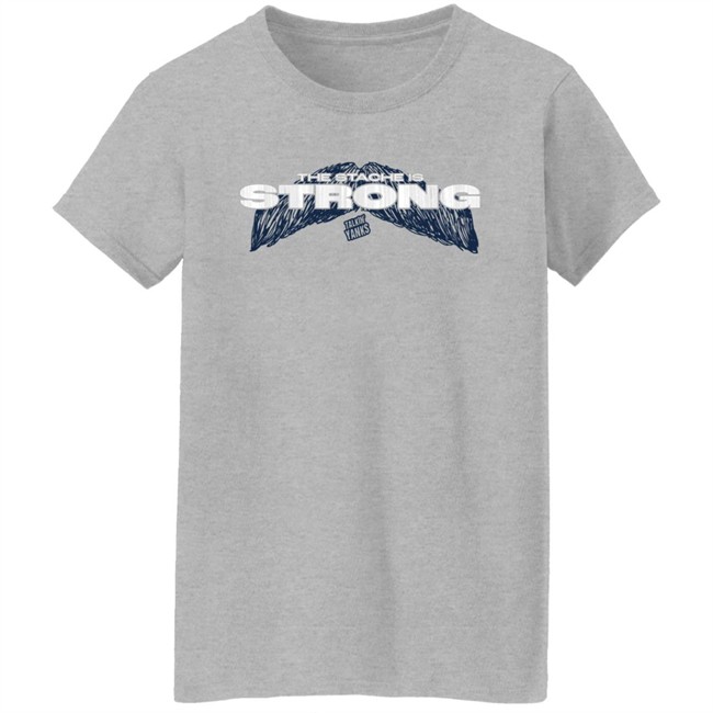 Jomboy Media Merch Store The Stache Is Strong Shirt Talkin' Yanks Talkin' Yanks Jomboy Media Merch Store The Stache Is Strong Shirt