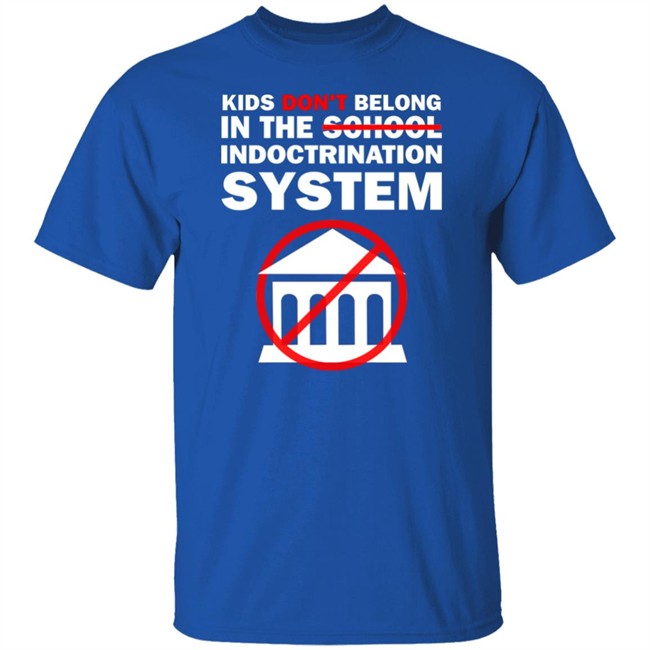 WeAreChange Kids Don't Belong In The School Indoctrination System Shirt Luke Rudkowski WeAreChange Luke Rudkowski Kids Don't Belong In The School Indoctrination System Shirt