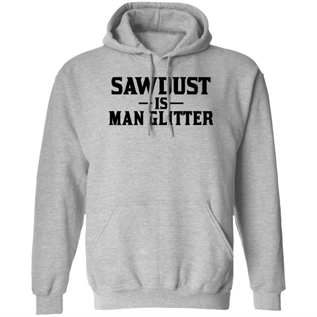 Sawdust Is Man Glitter Shirt Auberon135 Auberon135 Sawdust Is Man Glitter Shirt