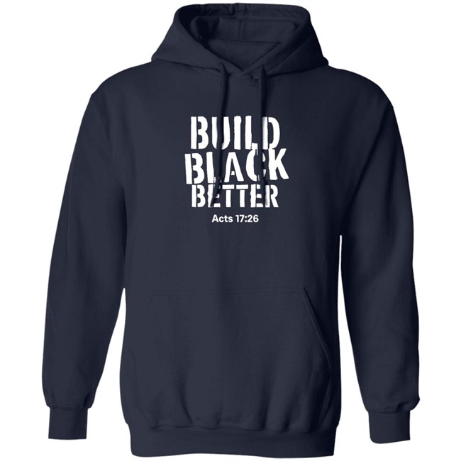 Just Thinking Podcast Store Darrell B. Harrison Build Black Better Acts 17 26 Shirt Build Black Better Acts 17 26 Shirt Just Thinking Podcast Store Darrell B. Harrison