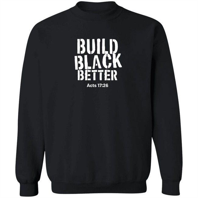 Just Thinking Podcast Store Darrell B. Harrison Build Black Better Acts 17 26 Shirt Just Thinking Podcast Store Build Black Better Acts 17 26 Shirt Darrell B. Harrison