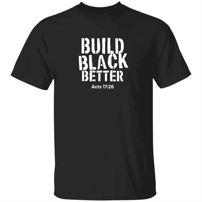 Just Thinking Podcast Store Darrell B. Harrison Build Black Better Acts 17 26 Shirt Just Thinking Podcast Store Darrell B. Harrison Build Black Better Acts 17 26 Shirt