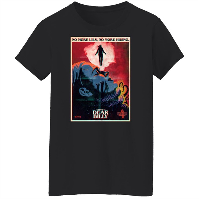 Chapter 4 Dear Billy Stranger Things No More Life No More Hiding Shirt
