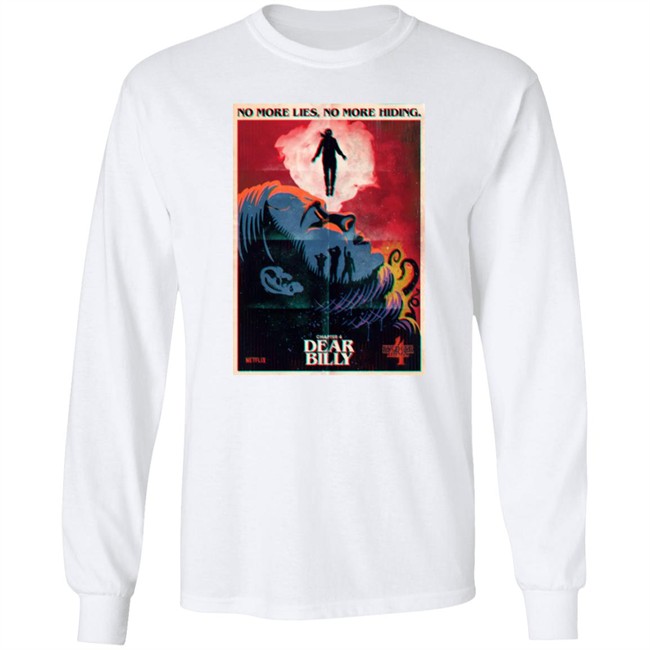 Stranger Things Chapter 4 Dear Billy No More Life No More Hiding Shirt Chapter 4 Dear Billy No More Life No More Hiding Shirt Stranger Things