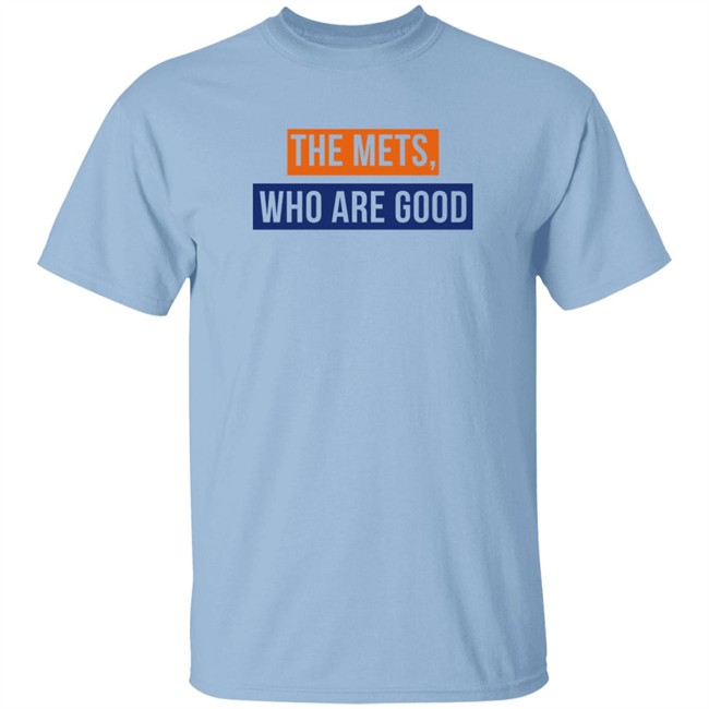 Lfgm The Mets Who Are Good Shirt Lfgm The Mets Who Are Good Shirt