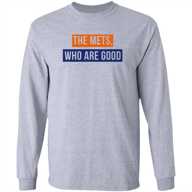 The Mets Who Are Good Shirt Lfgm