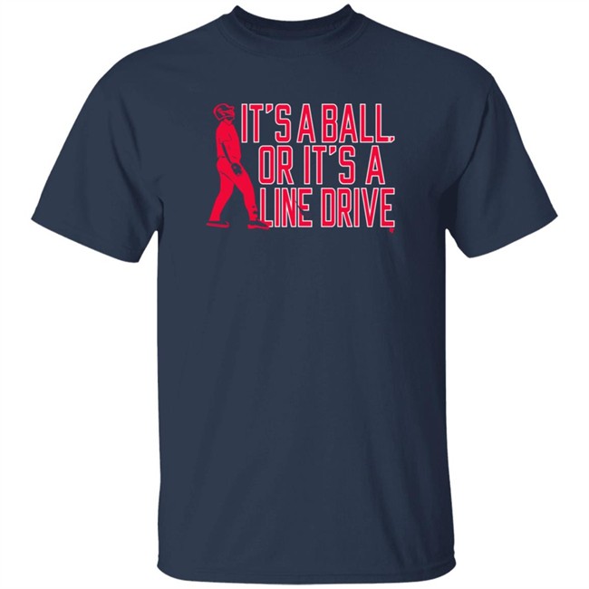 jay johnson it's a ball or it's a line drive t shirt