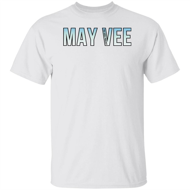 The Viral Podcast Merch Mayvee T Shirt The Viral Podcast Merch Mayvee T Shirt