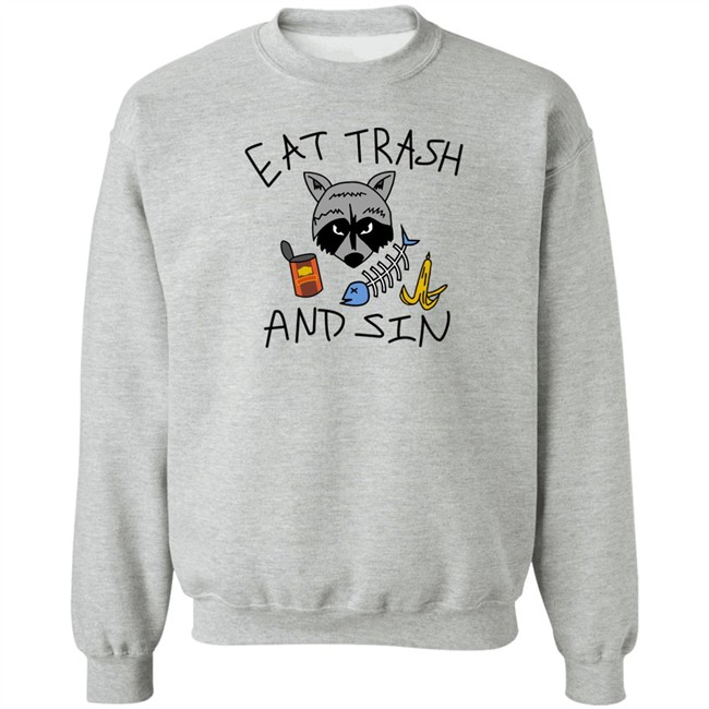 Eat Trash And Sin T Shirt Shitheadsteve Merch