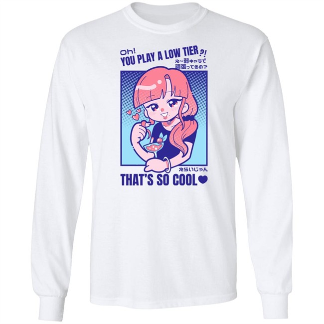 Marikyuunn Oh You Play Alow Tier That's So Cool Shirt Gcyoshi13 Oh You Play Alow Tier That's So Cool Shirt Marikyuunn Gcyoshi13